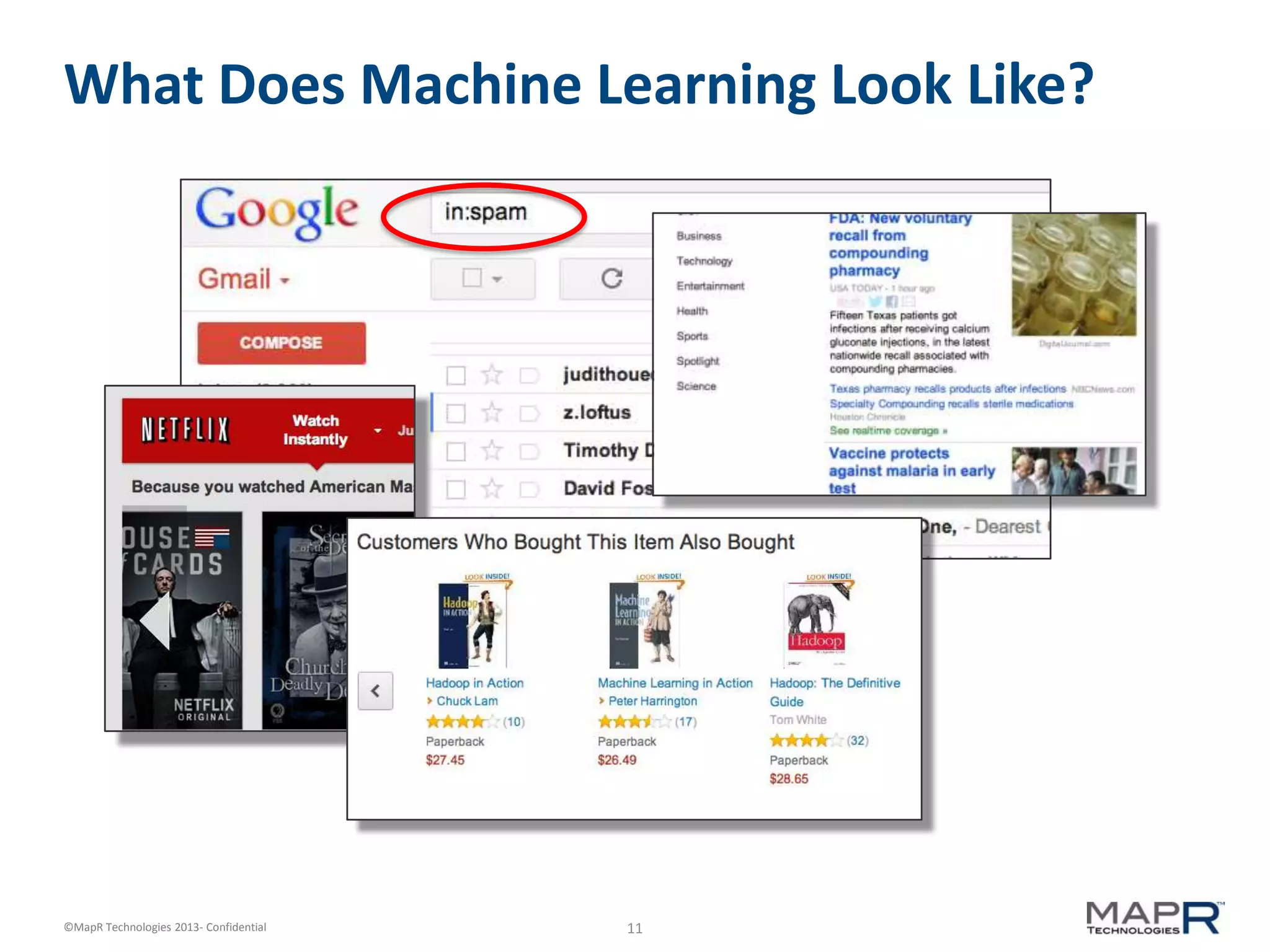 11©MapR Technologies 2013- Confidential
What Does Machine Learning Look Like?
 