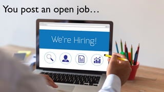 The Reality!
Now Hiring!
 