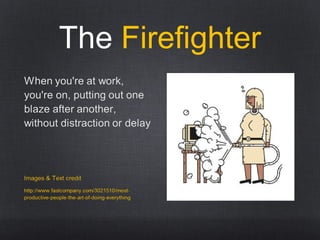 The Firefighter
 