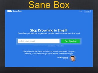 Sane Box
 