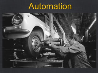 Automation
 