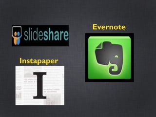 Evernote
Instapaper
 