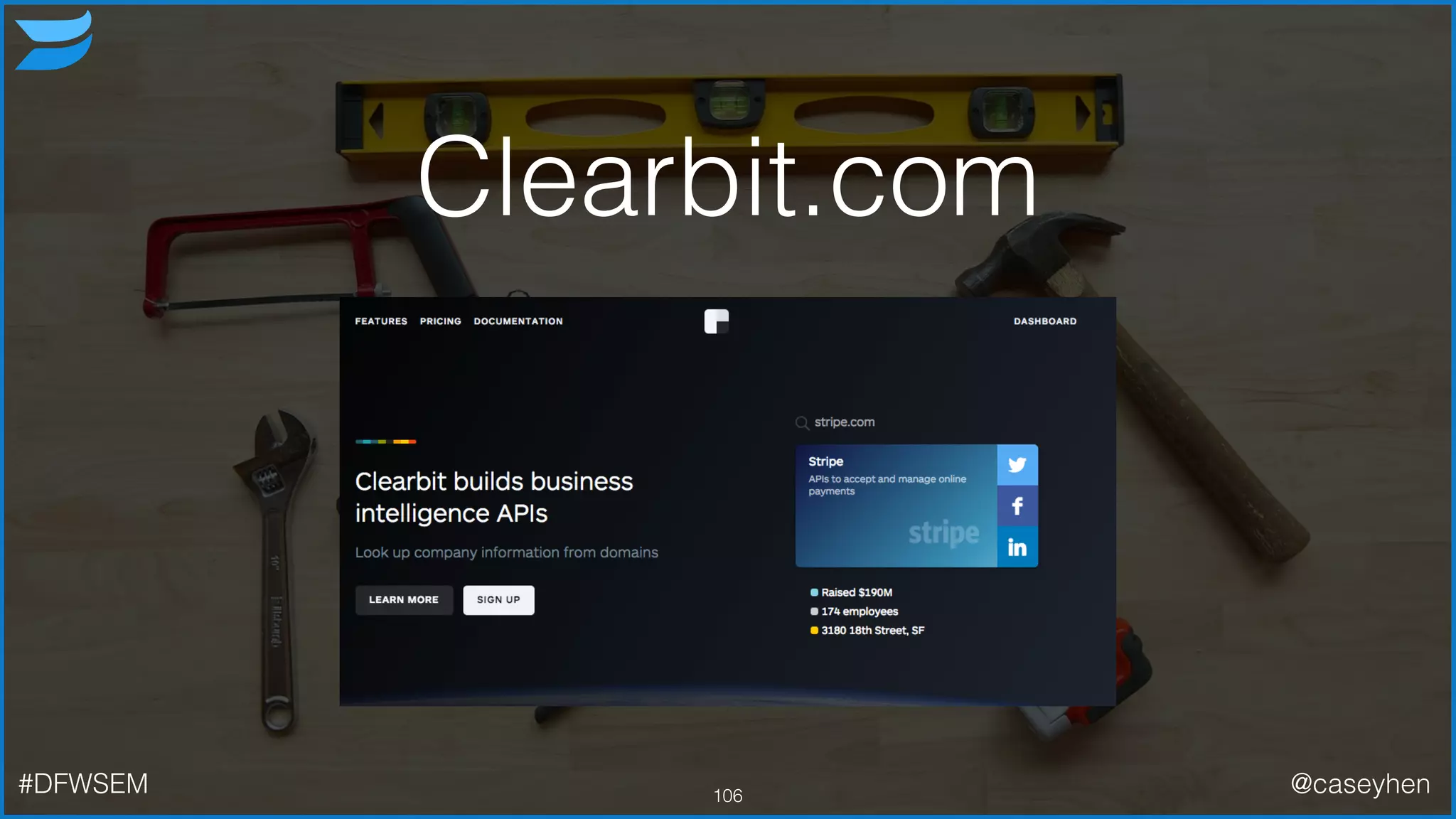Clearbit.com
106#DFWSEM @caseyhen
 