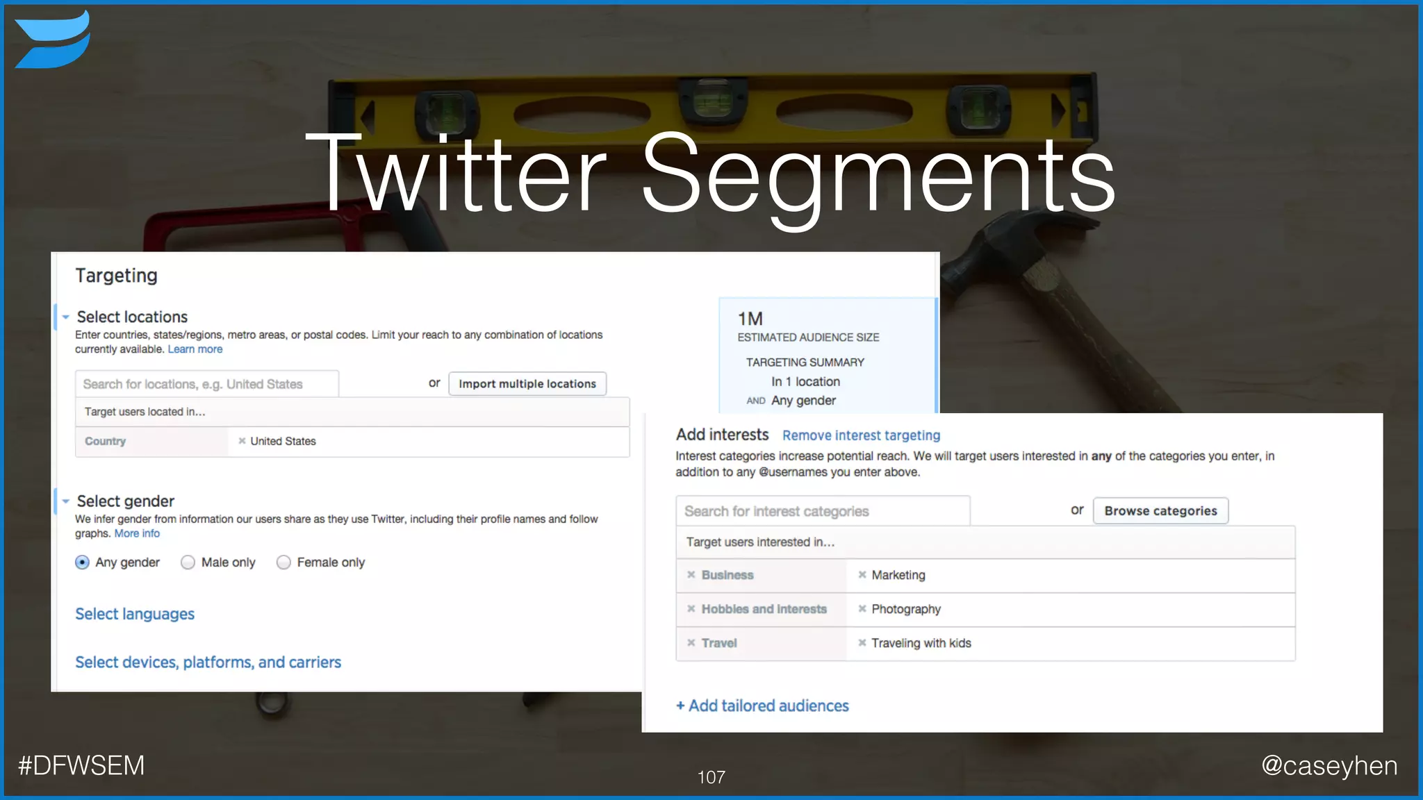 Twitter Segments
107#DFWSEM @caseyhen
 