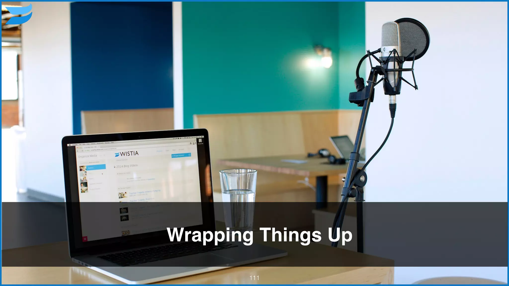 Wrapping Things Up
111
 