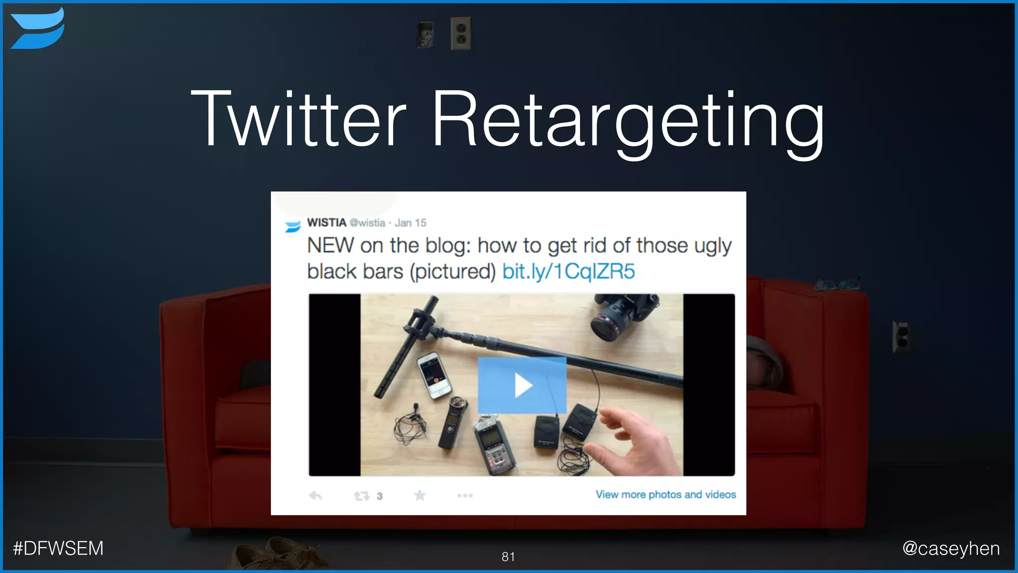 Twitter Retargeting
81#DFWSEM @caseyhen
 