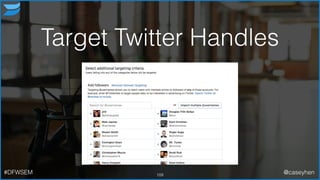 Target Twitter Handles
109#DFWSEM @caseyhen
 