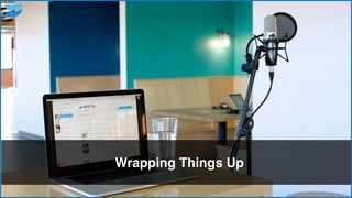 Wrapping Things Up
111
 