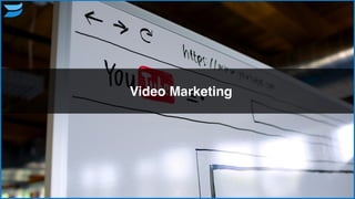 Video Marketing
17
 