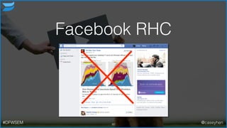 Facebook RHC
80#DFWSEM @caseyhen
 