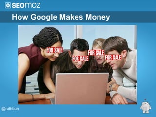 How Google Makes Money




@ruthburr
 