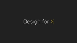 Design for X
 