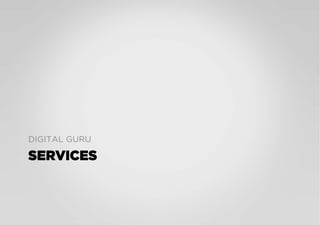 SERVICES
DIGITAL GURU
 