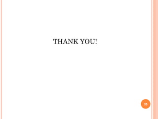 THANK YOU!
35
 