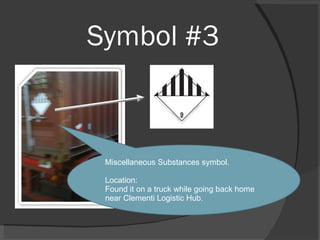 Symbol #3 Miscellaneous Substances symbol. Location: Found it on a truck while going back home near Clementi Logistic Hub. 
