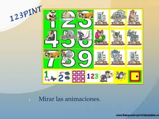 Mirar las animaciones. 