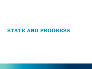 STATE AND PROGRESS
 