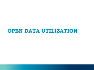 OPEN DATA UTILIZATION
 