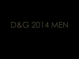 D&G 2014 MEN
 