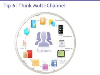 Tip 6: Think Multi-Channel
 