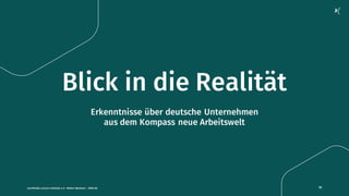 nextMedia.Lecture Arbeiten 4.0 - Robert Neuhann - XING AG 10
Blick in die Realität
Erkenntnisse über deutsche Unternehmen
aus dem Kompass neue Arbeitswelt
 