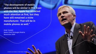 nextMedia.Lecture Arbeiten 4.0 - Robert Neuhann - XING AG 21
“The development of mobile
phones will be similar in PCs. Even
with the Mac, Apple has attracted
much attention at first, but they
have still remained a niche
manufacturer. That will be in
mobile phones as well.”
Anssi Vanjoki
Nokia Chief Strategist Mobile
November 2009
 