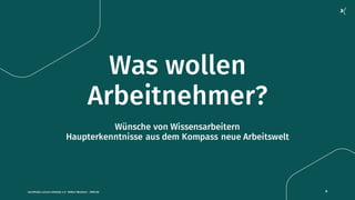 nextMedia.Lecture Arbeiten 4.0 - Robert Neuhann - XING AG 8
Was wollen
Arbeitnehmer?
Wünsche von Wissensarbeitern
Haupterkenntnisse aus dem Kompass neue Arbeitswelt
 