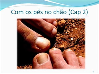 Com os pés no chão (Cap 2) 