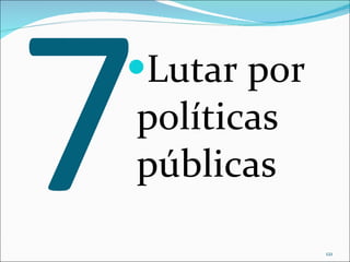 7 Lutar por políticas públicas 