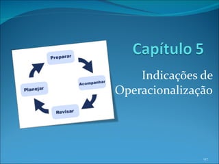 Indicações de Operacionalização 