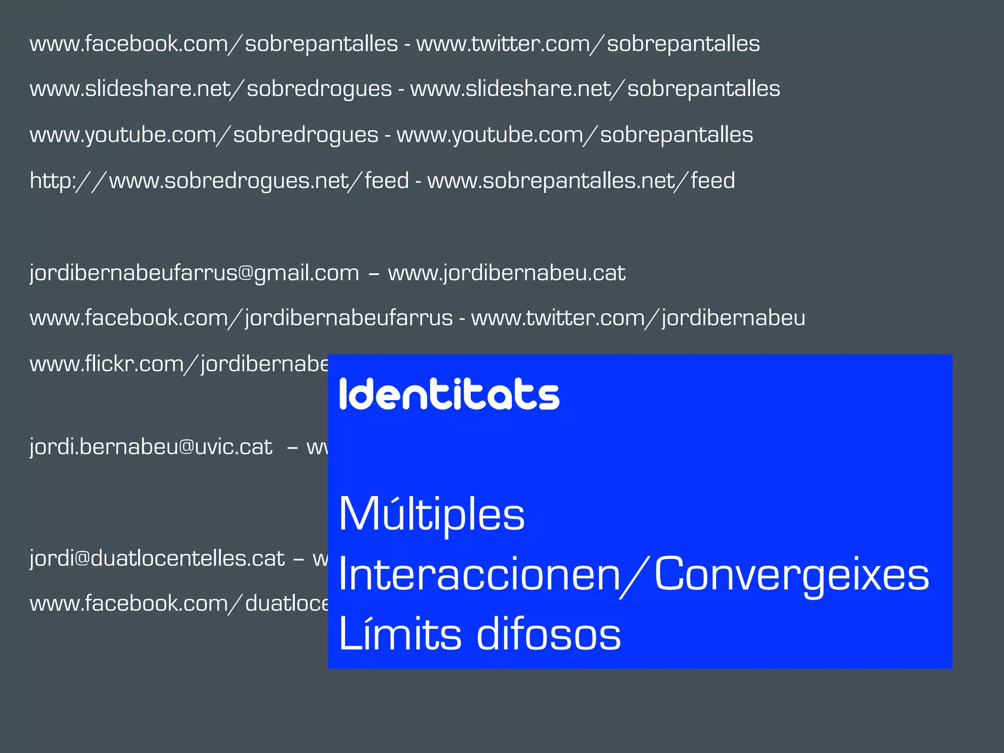 Mitjans i xarxes
socials digitals
 