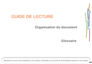 GUIDE DE LECTURE
120
Organisation du document
Glossaire
 