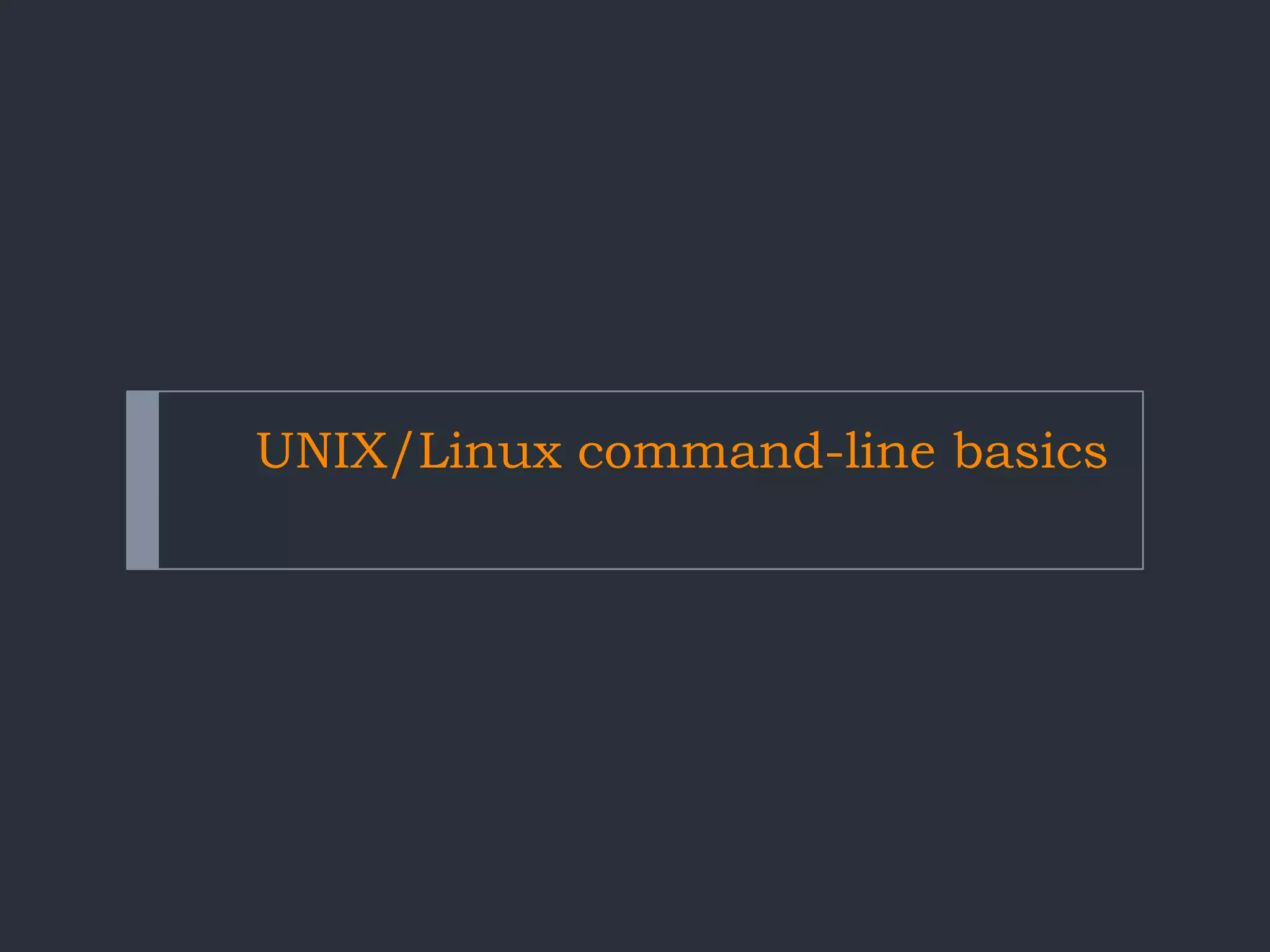 UNIX/Linux command-line basics
 