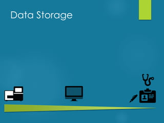 Data Storage
 