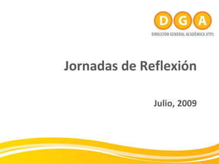 Jornadas de Reflexión Julio, 2009 