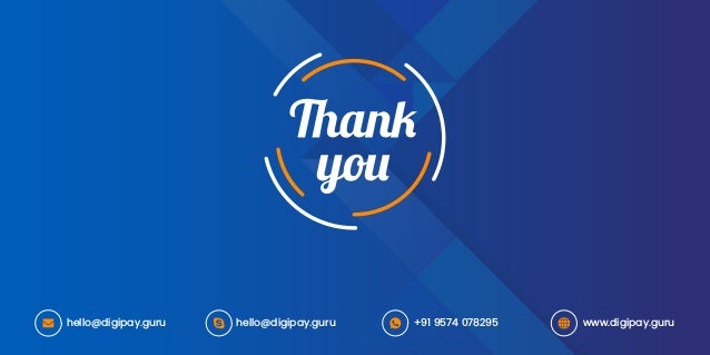 hello@digipay.guru hello@digipay.guru +91 9574 078295 www.digipay.guru
 
