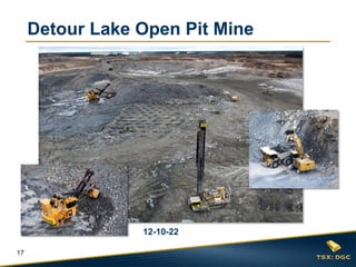 Detour Lake Open Pit Mine




                 12-10-22

17
 
