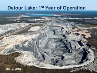 Detour Lake: 1st Year of Operation

6
Oct.

2, 2013

 