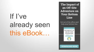 If I’ve 
already seen 
this eBook… 
 