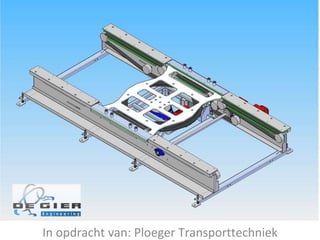 In opdracht van: Ploeger Transporttechniek 