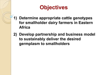 Dairy Genetics East Africa Project Objectives and Sites