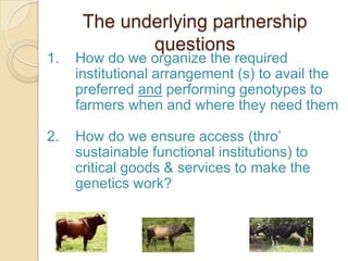 Partnership to deliver appropriate genetics