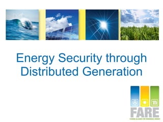 Energy Security through Distributed Generation 