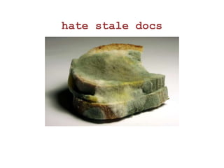 hate stale docs 
 