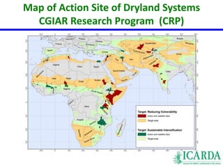 Map of Action Site of Dryland Systems 
CGIAR Research Program (CRP) 
 