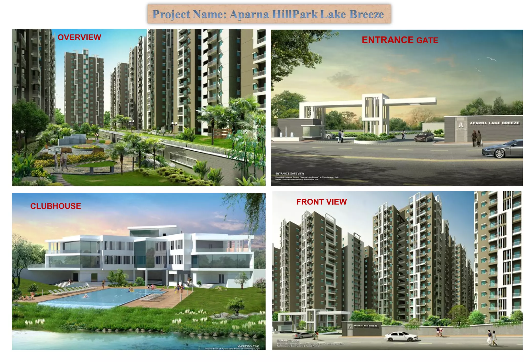 CLUBHOUSE
ENTRANCE GATE
FRONT VIEW
OVERVIEW
 