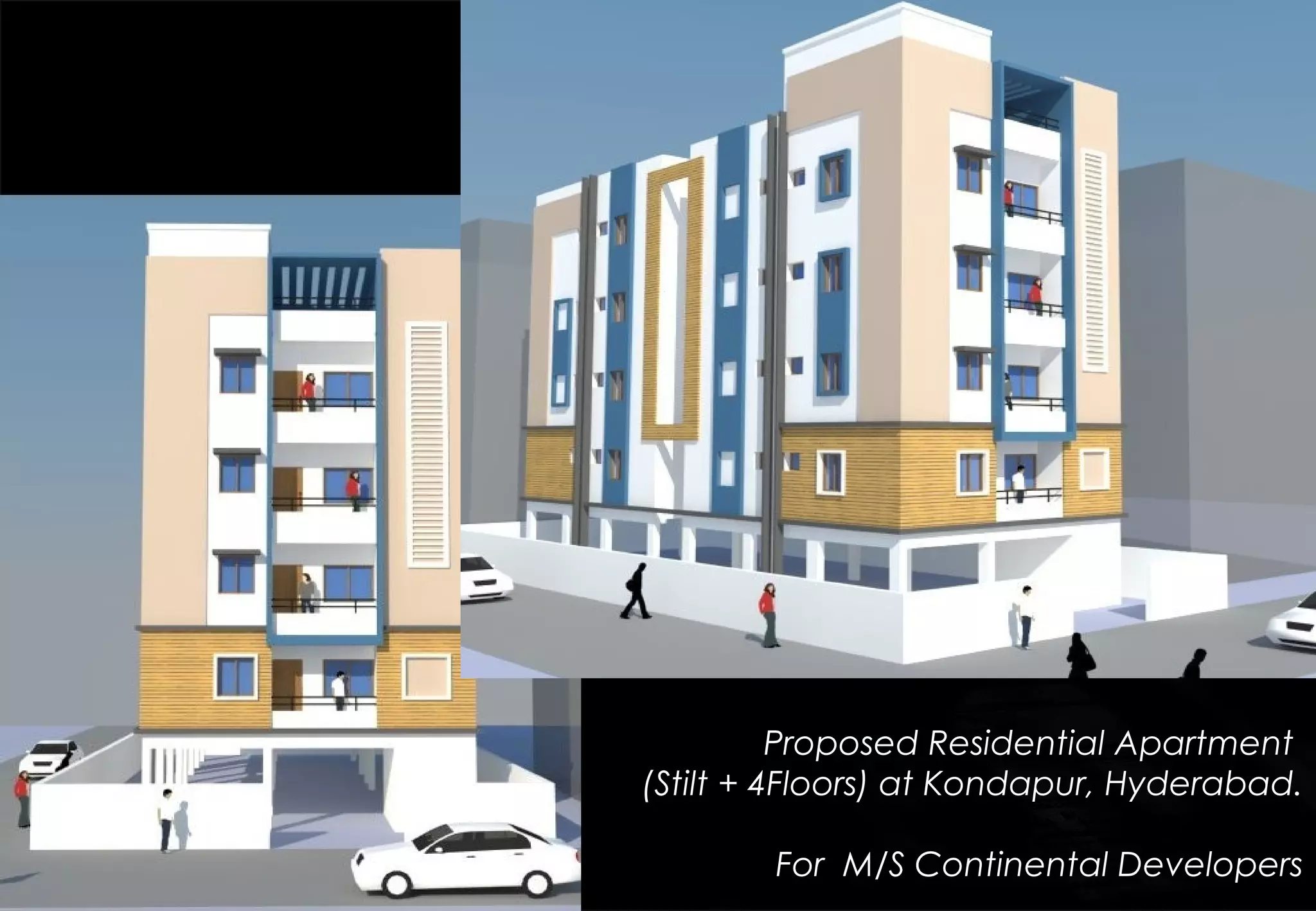 Proposed Residential Apartment
(Stilt + 4Floors) at Kondapur, Hyderabad.
For M/S Continental Developers
 