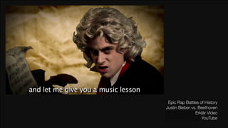 Epic Rap Battles of History
Justin Bieber vs. Beethoven
Erklär Video
YouTube

 