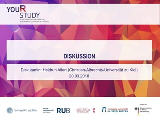 DISKUSSION
Diskutantin: Heidrun Allert (Christian-Albrechts-Universität zu Kiel)
20.03.2018
 