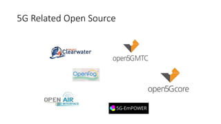 5G Related Open Source
 